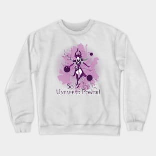 So Much Untapped Power! Crewneck Sweatshirt